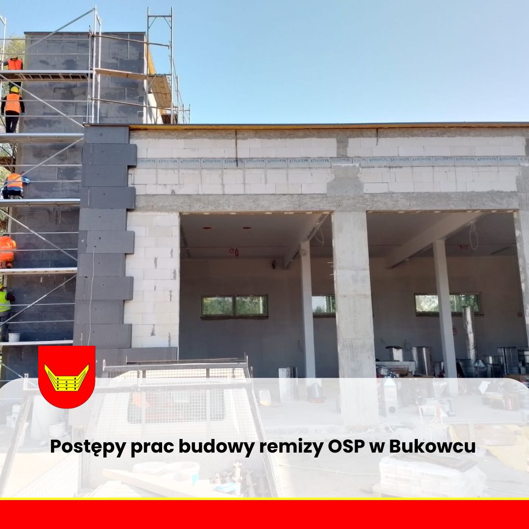 Trwa budowa remizy OSP w Bukowcu